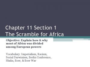 Chapter 11 Section 1 The Scramble for Africa