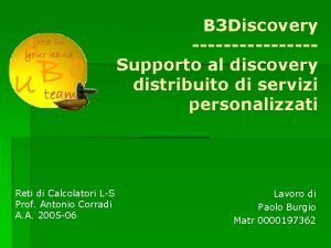 B 3 Discovery Supporto al discovery distribuito di