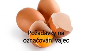 Poadavky na oznaovn vajec VEJCE Nazen EP a