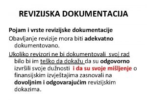 REVIZIJSKA DOKUMENTACIJA Pojam i vrste revizijske dokumentacije Obavljanje