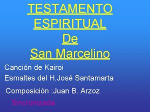 TESTAMENTO ESPIRITUAL De San Marcelino Cancin de Kairoi