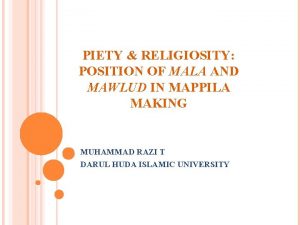 PIETY RELIGIOSITY POSITION OF MALA AND MAWLUD IN