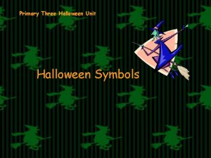 Primary Three Halloween Unit Halloween Symbols COLOURS The