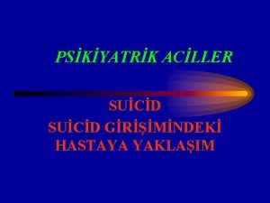 PSKYATRK ACLLER SUCD GRMNDEK HASTAYA YAKLAIM SUCD ve