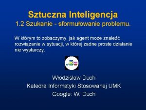 Sztuczna Inteligencja 1 2 Szukanie sformuowanie problemu W