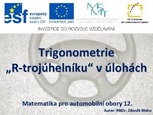 Trigonometrie Rtrojhelnku v lohch Matematika pro automobiln obory