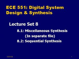 ECE 551 Digital System Design Synthesis Lecture Set