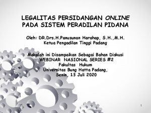 LEGALITAS PERSIDANGAN ONLINE PADA SISTEM PERADILAN PIDANA Oleh