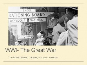 WWI The Great War The United States Canada