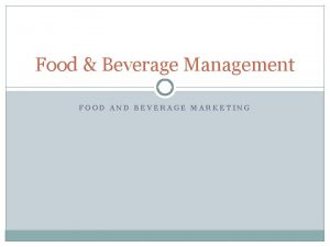 Food Beverage Management FOOD AND BEVERAGE MARKETING Marketing