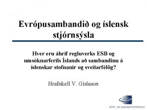 Evrpusambandi og slensk stjrnssla Hver eru hrif regluverks