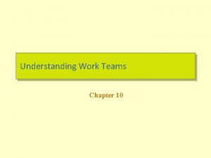 Understanding Work Teams Chapter 10 Differences between Groups