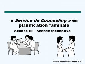 Service de Counseling en planification familiale Sance III