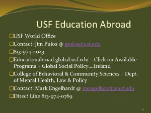 USF Education Abroad USF World Office Contact Jim