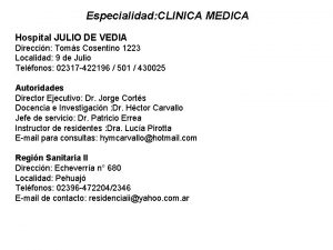 Especialidad CLINICA MEDICA Hospital JULIO DE VEDIA Direccin