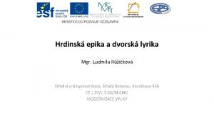 Hrdinsk epika a dvorsk lyrika Mgr Ludmila Rikov