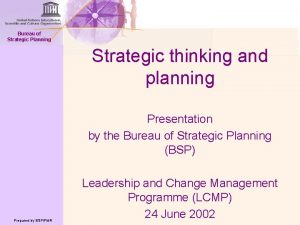 Bureau of Strategic Planning Strategic thinking and planning