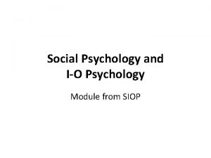 Social Psychology and IO Psychology Module from SIOP