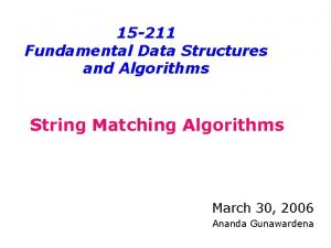 15 211 Fundamental Data Structures and Algorithms String