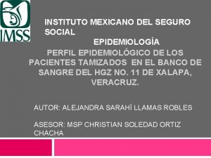 INSTITUTO MEXICANO DEL SEGURO SOCIAL EPIDEMIOLOGA PERFIL EPIDEMIOLGICO