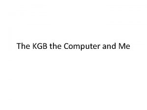 The KGB the Computer and Me The KGB