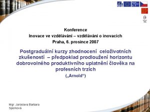 Konference Inovace ve vzdlvn vzdlvn o inovacch Praha