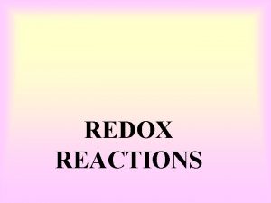 REDOX REACTIONS REDOX COUPLE DEFINITION A redox couple