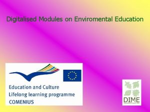 Digitalised Modules on Enviromental Education Environmental issues are