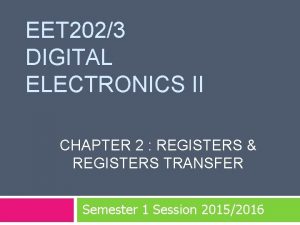 EET 2023 DIGITAL ELECTRONICS II CHAPTER 2 REGISTERS