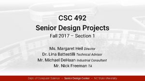 CSC 492 Senior Design Projects Fall 2017 Section