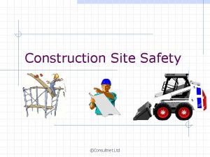 Construction Site Safety Consultnet Ltd Construction Site Safety
