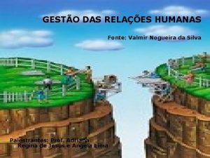 GESTO DAS RELAES HUMANAS Fonte Valmir Nogueira da