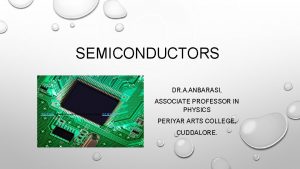 SEMICONDUCTORS DR A ANBARASI This Photo by Unknown