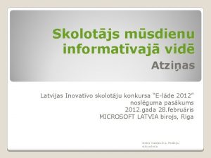 Skolotjs msdienu informatvaj vid Atzias Latvijas Inovatvo skolotju