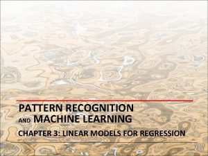 PATTERN RECOGNITION AND MACHINE LEARNING CHAPTER 3 LINEAR