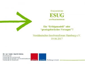 EVALUATION DES ESUG AUS PRAKTIKERSICHT Ein Erfolgsmodell oder