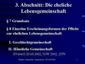 3 Abschnitt Die eheliche Lebensgemeinschaft 7 Grundsatz 8