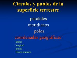 Crculos y puntos de la superficie terrestre paralelos