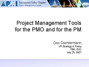 Project Management Tools for the PMO and for