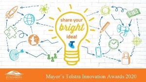 Mayors Telstra Innovation Awards 2020 Instructions Do not