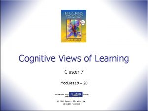 Cognitive Views of Learning Cluster 7 Modules 19