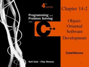 Chapter 14 2 Object Oriented Software Development DaleWeems