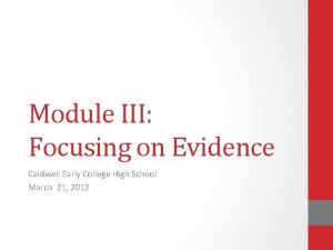 Module III Focusing on Evidence Caldwell Early College