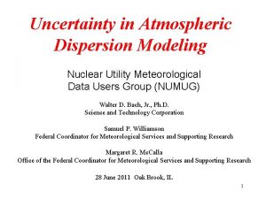 Uncertainty in Atmospheric Dispersion Modeling Nuclear Utility Meteorological