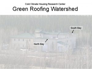 Cold Climate Housing Research Center Green Roofing Watershed