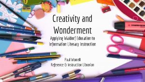 Creativity and Wonderment Applying Waldorf Education to Information