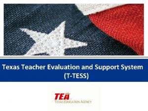 Texas Teacher Evaluation and Support System TTESS What