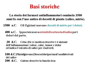 Basi storiche La storia dei farmaci antinfiammatori comincia