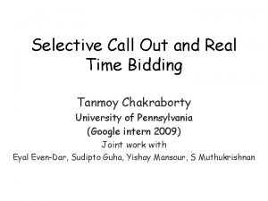 Selective Call Out and Real Time Bidding Tanmoy