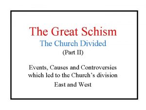 The Great Schism The Church Divided Part II